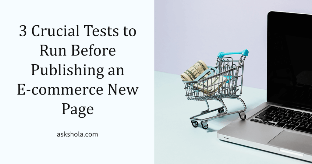 3 Crucial Tests to Run Before Publishing an E-commerce New Page