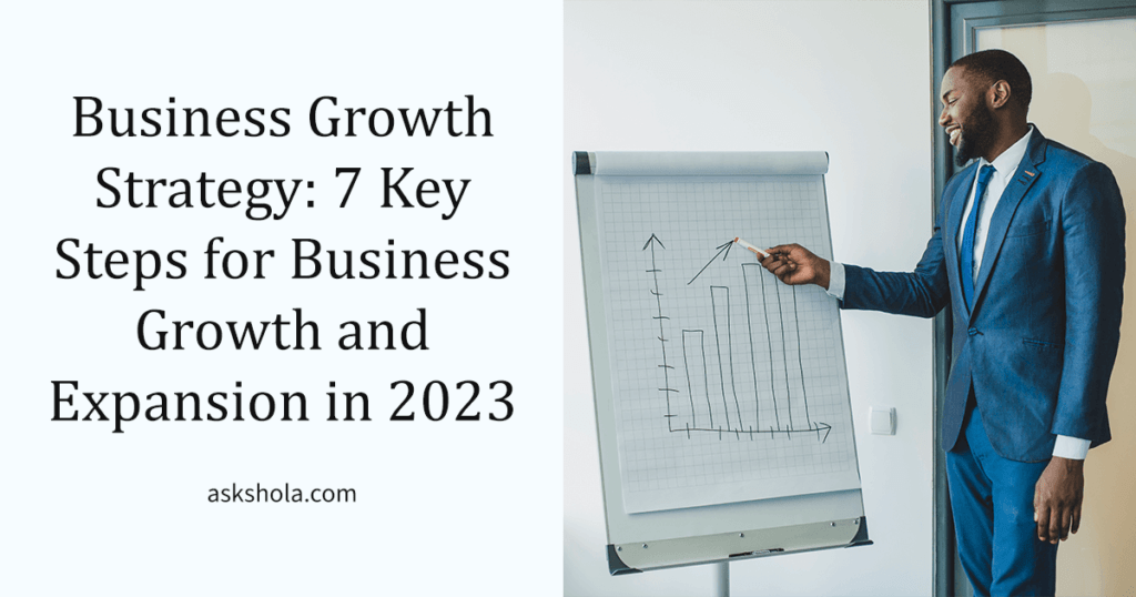 Business Growth Strategy_ 7 Key Steps for Business Growth and Expansion in 2023